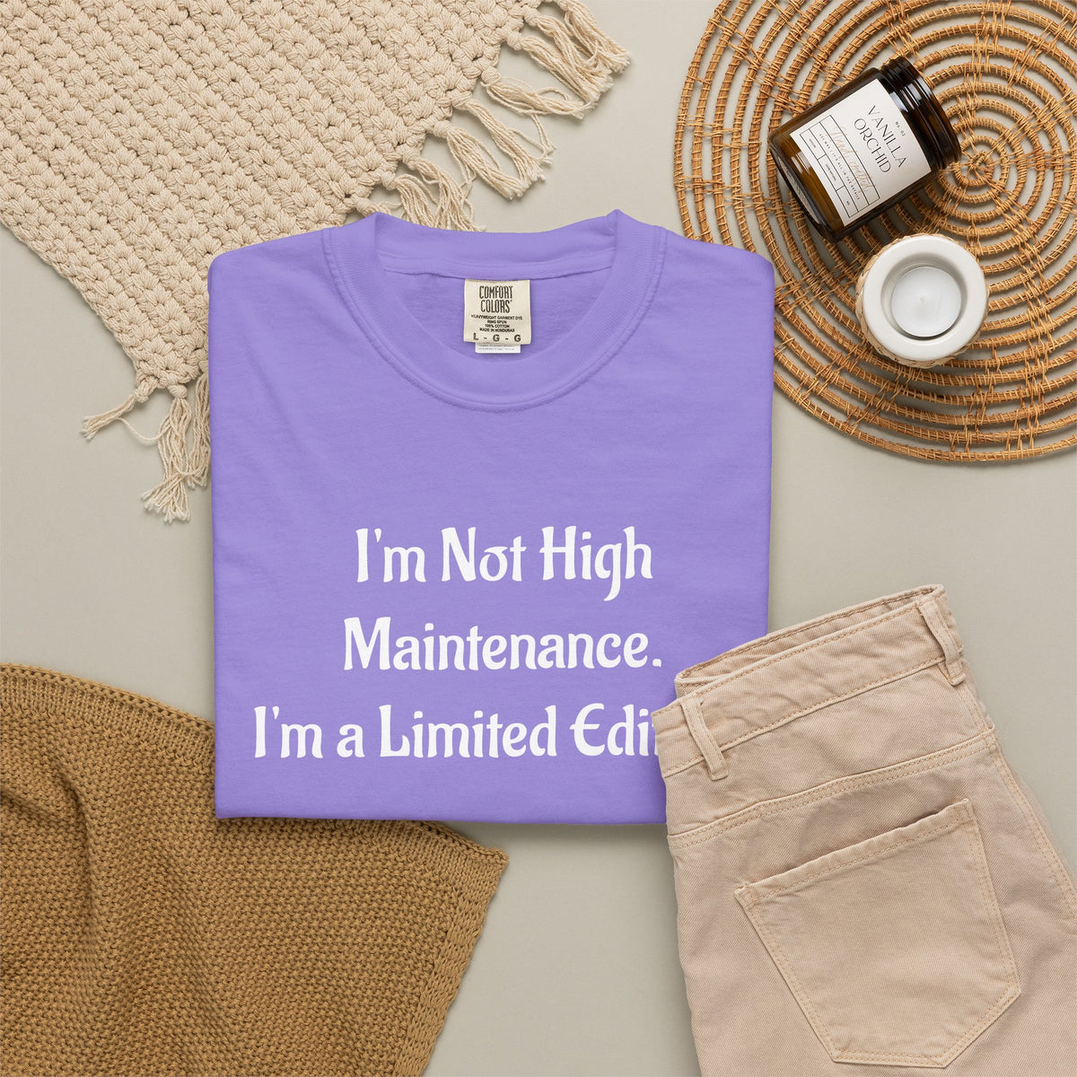I'm Not High Maintenance, I'm a Limited Edition T-Shirt
