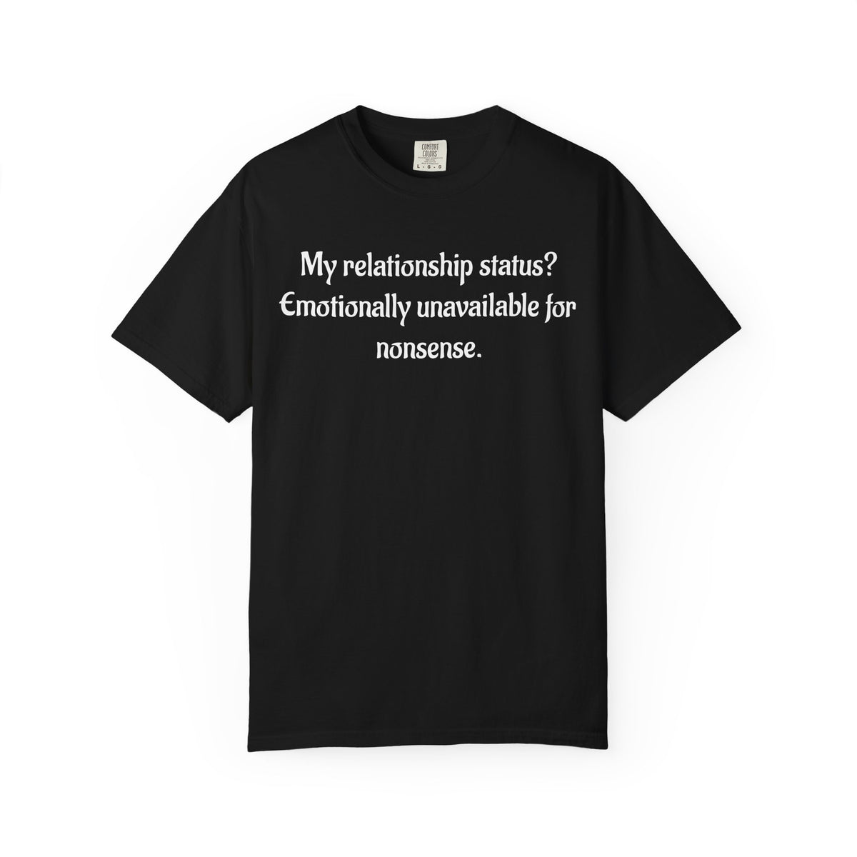 Emotionally Unavailable for Nonsense Graphic T-Shirt