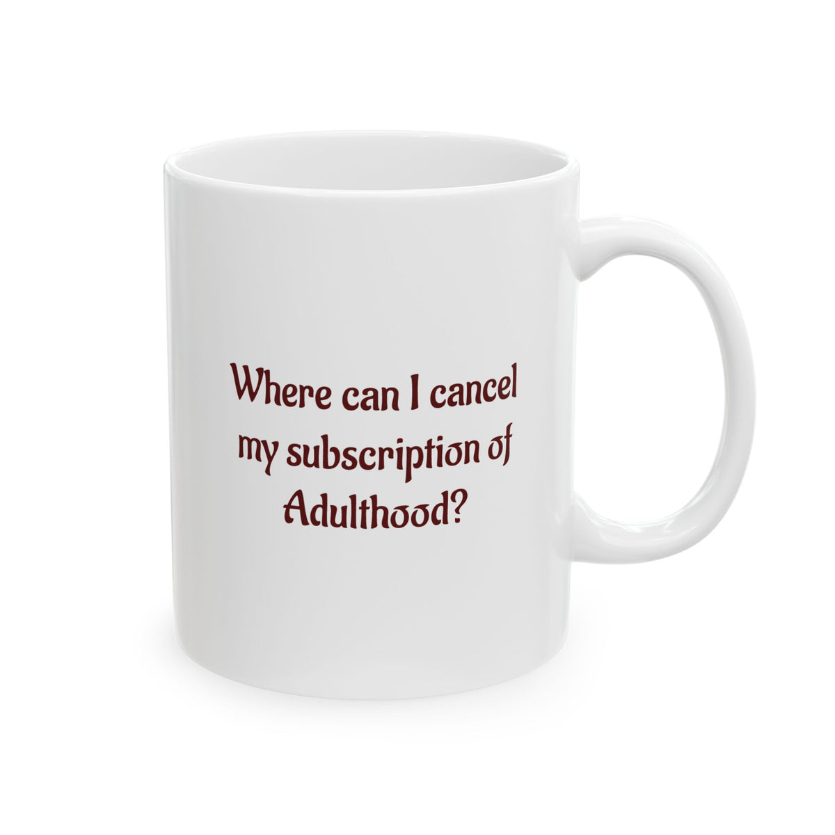 Where can I cancel my subscription of Adulthood - Ceramic Mug