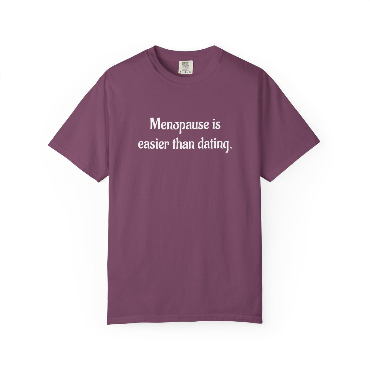Menopause Is Easier Than Dating Funny Women’s Health T-Shirt