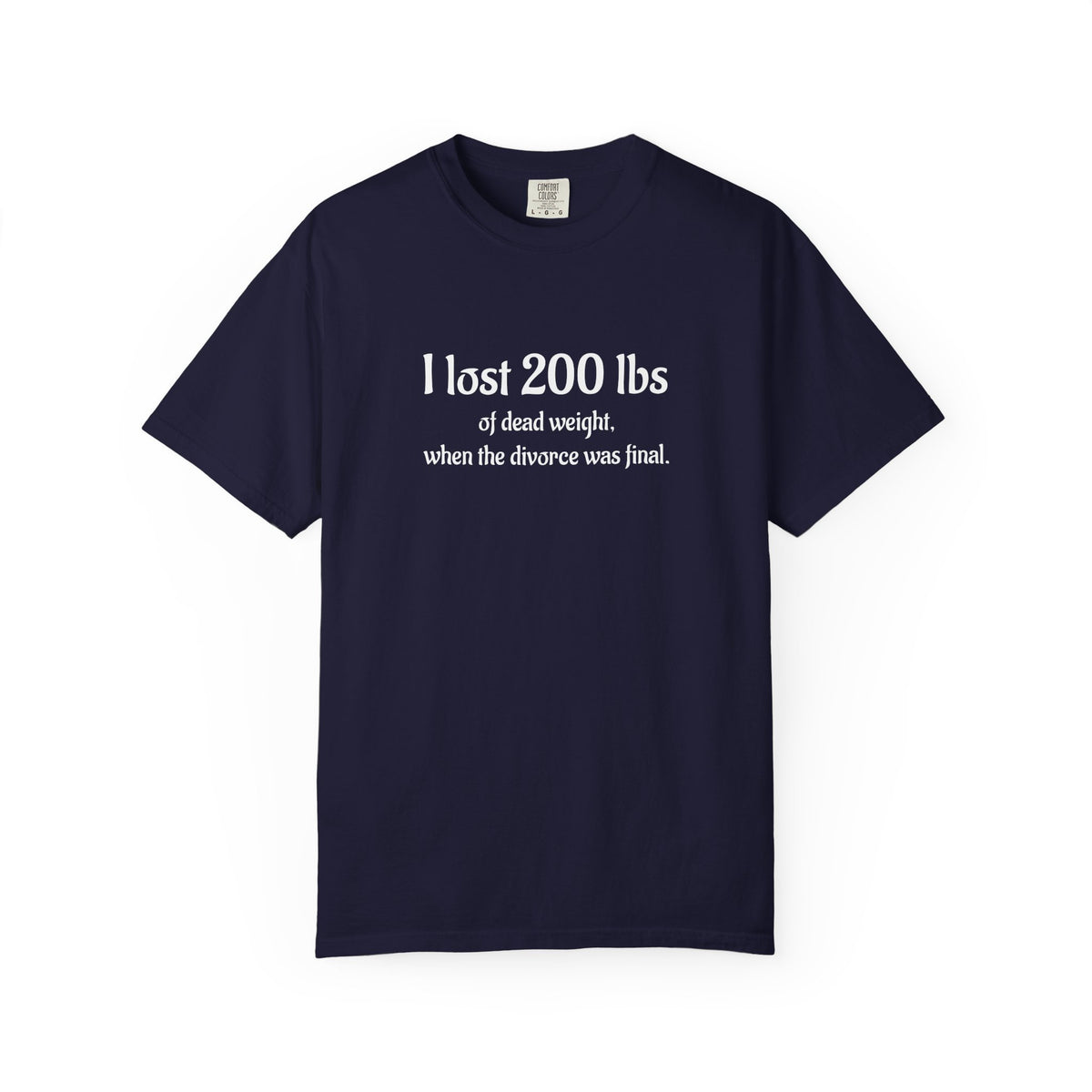 I Lost 200 Lbs Funny Divorce Humor T-Shirt