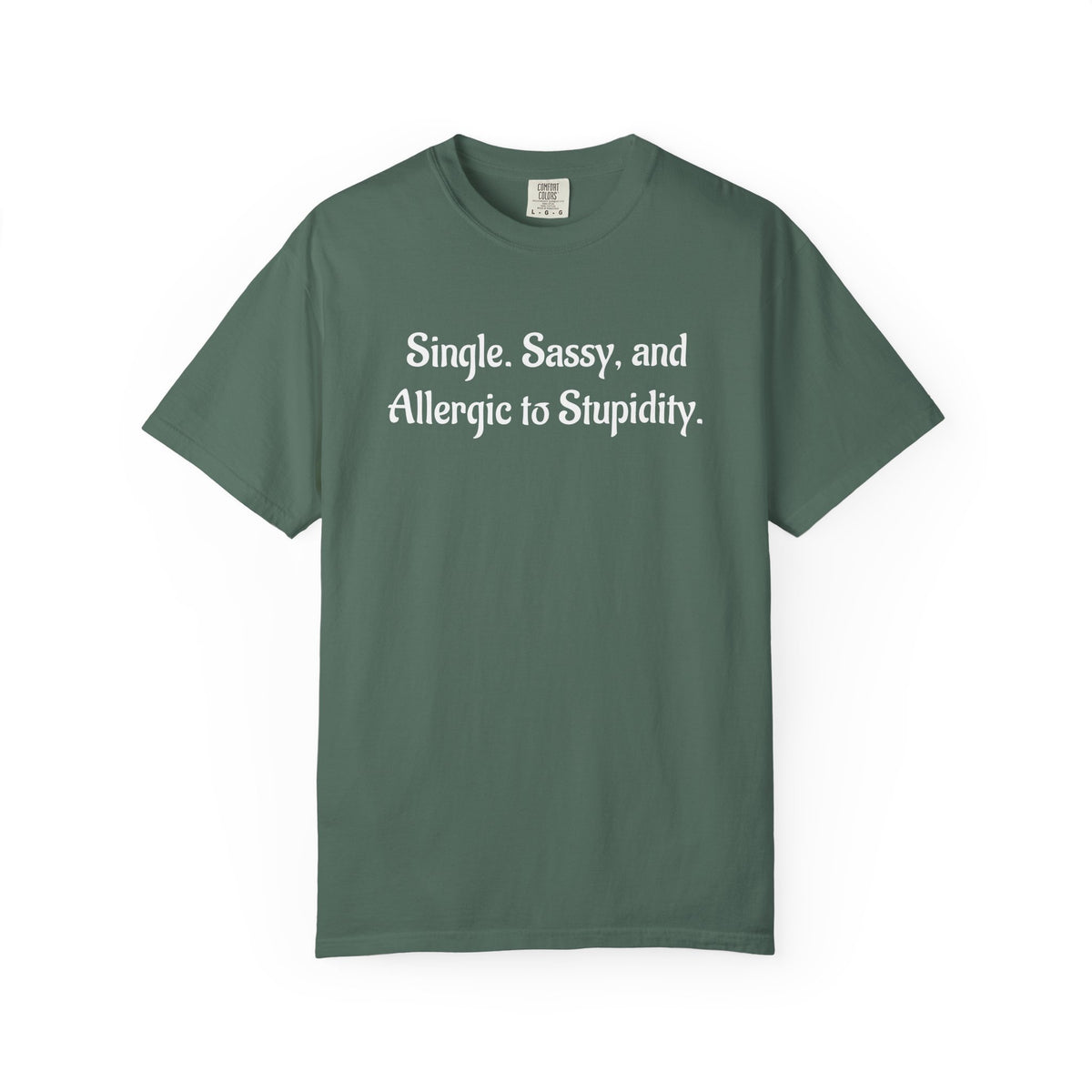 Single. Sassy. and Allergic to Stupidity. Graphic T-Shirt