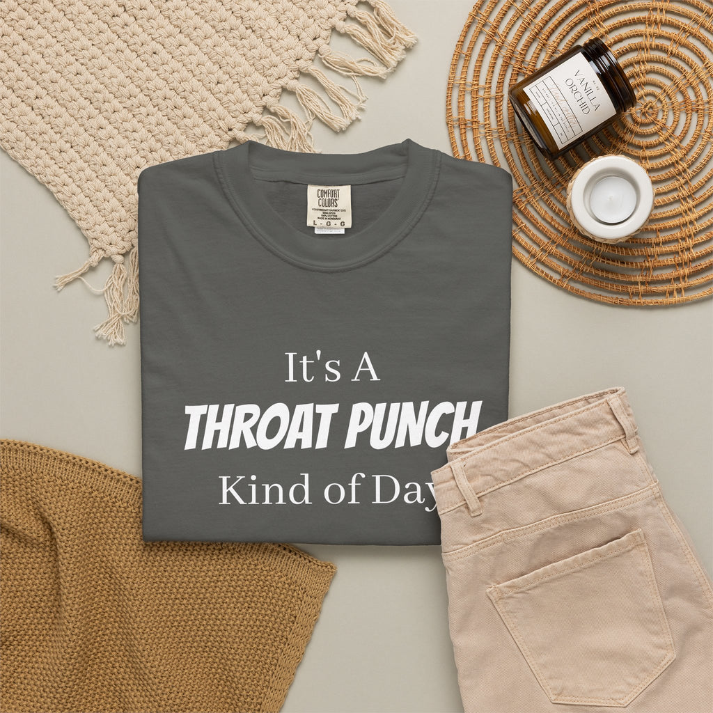 It’s a Throat Punch Kind of Day Graphic T-Shirt
