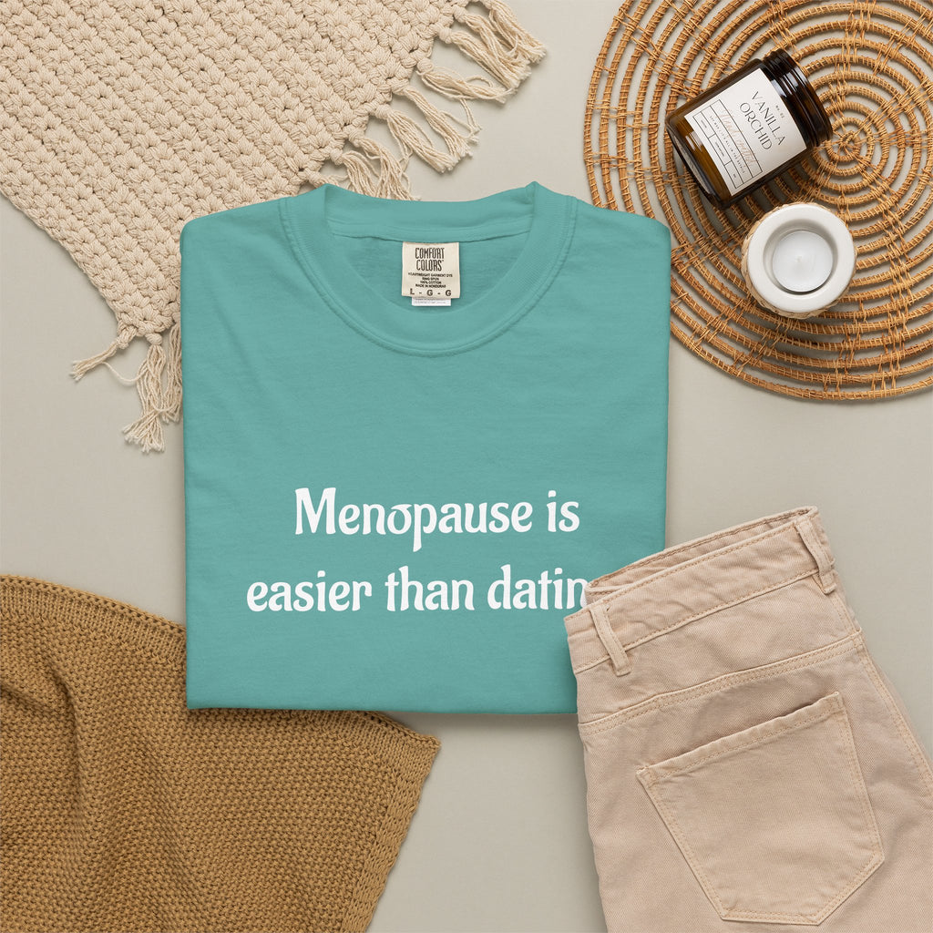 Menopause Is Easier Than Dating Funny Women’s Health T-Shirt