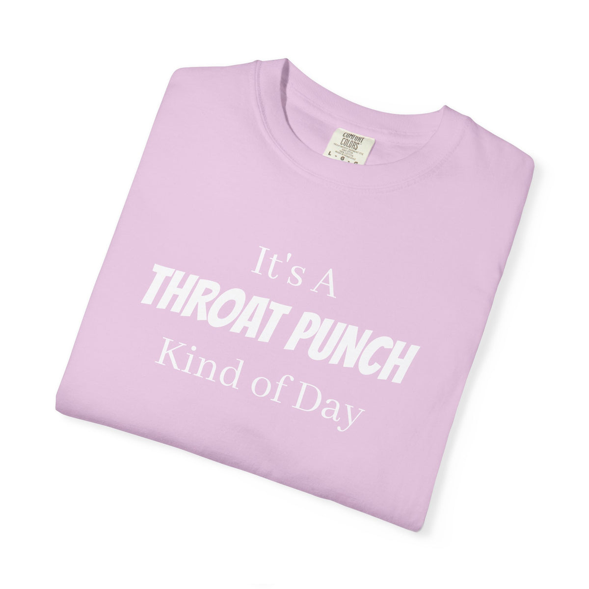 It’s a Throat Punch Kind of Day Graphic T-Shirt
