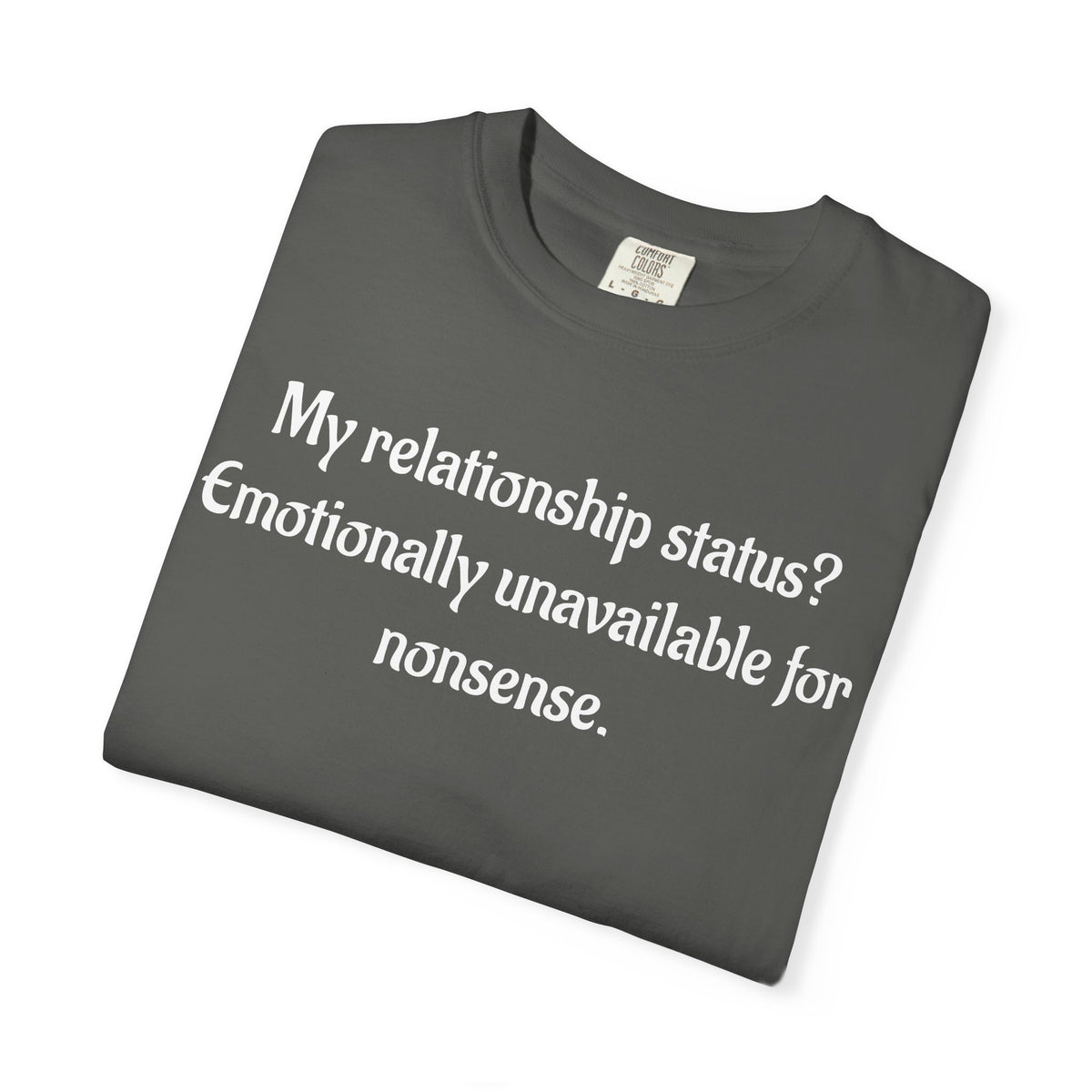 Emotionally Unavailable for Nonsense Graphic T-Shirt