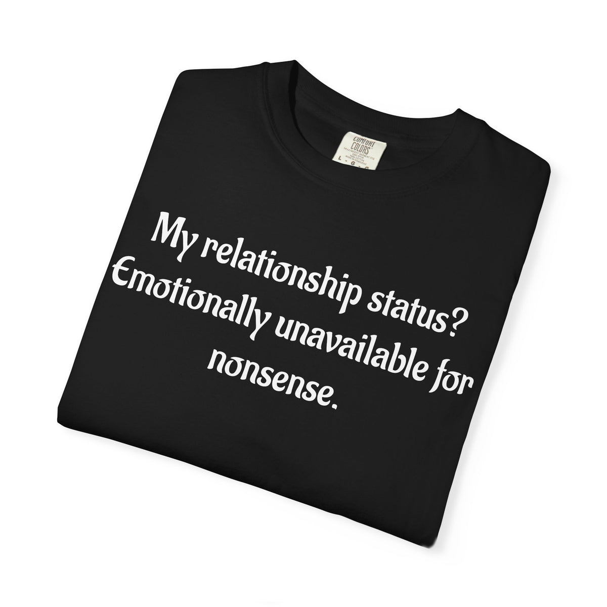 Emotionally Unavailable for Nonsense Graphic T-Shirt