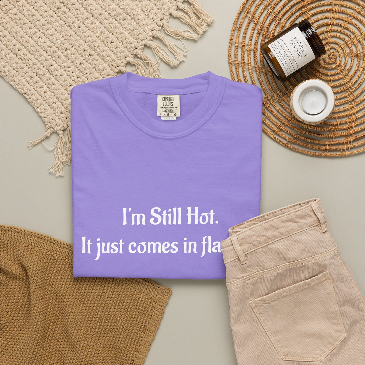 “I’m Still Hot, It Just Comes in Flashes” Funny T-Shirt