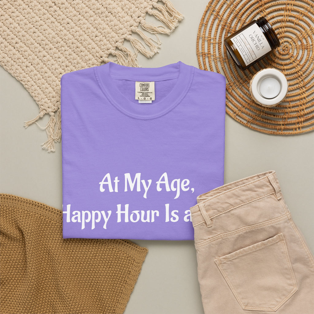 At My Age, Happy Hour Is a Nap T-Shirt
