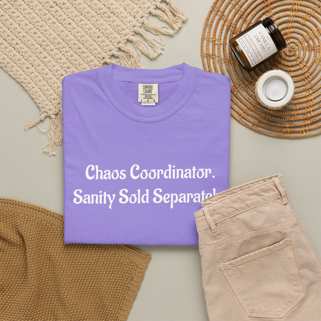 Chaos Coordinator Funny Sarcastic Garment-Dyed T-Shirt