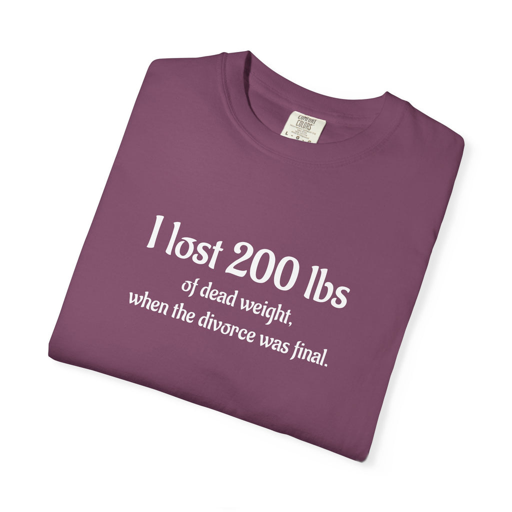 I Lost 200 Lbs Funny Divorce Humor T-Shirt