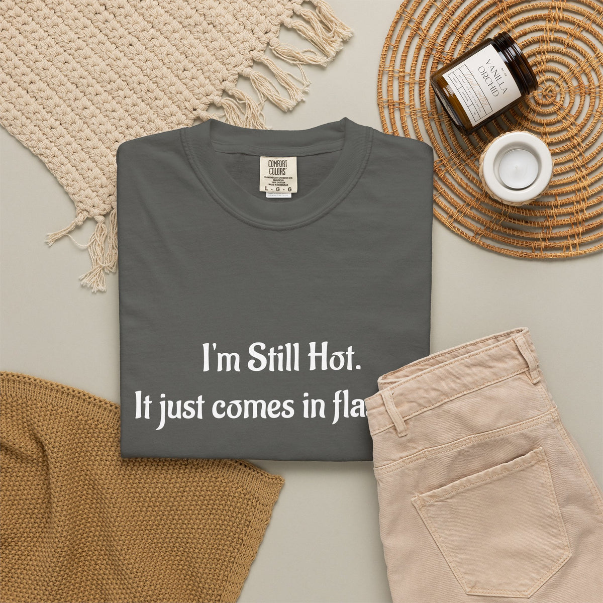 “I’m Still Hot, It Just Comes in Flashes” Funny T-Shirt