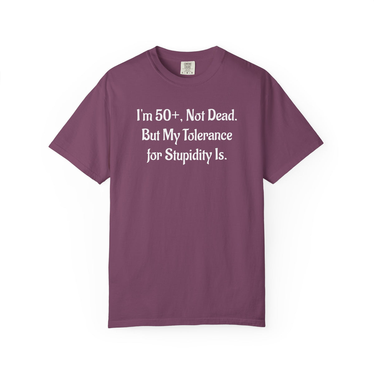 I'm 50+ Not Dead T-Shirt – Funny Sarcastic Birthday Gift