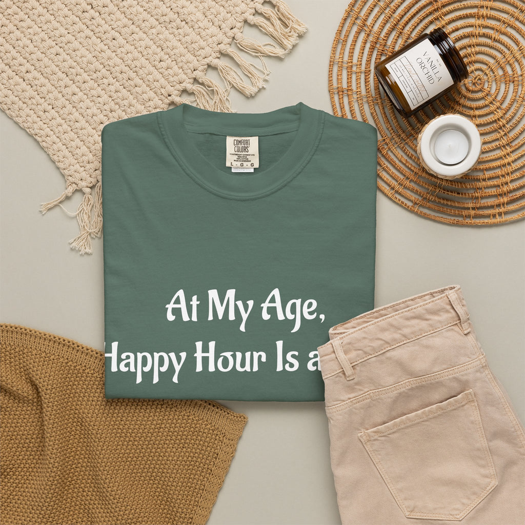 At My Age, Happy Hour Is a Nap T-Shirt