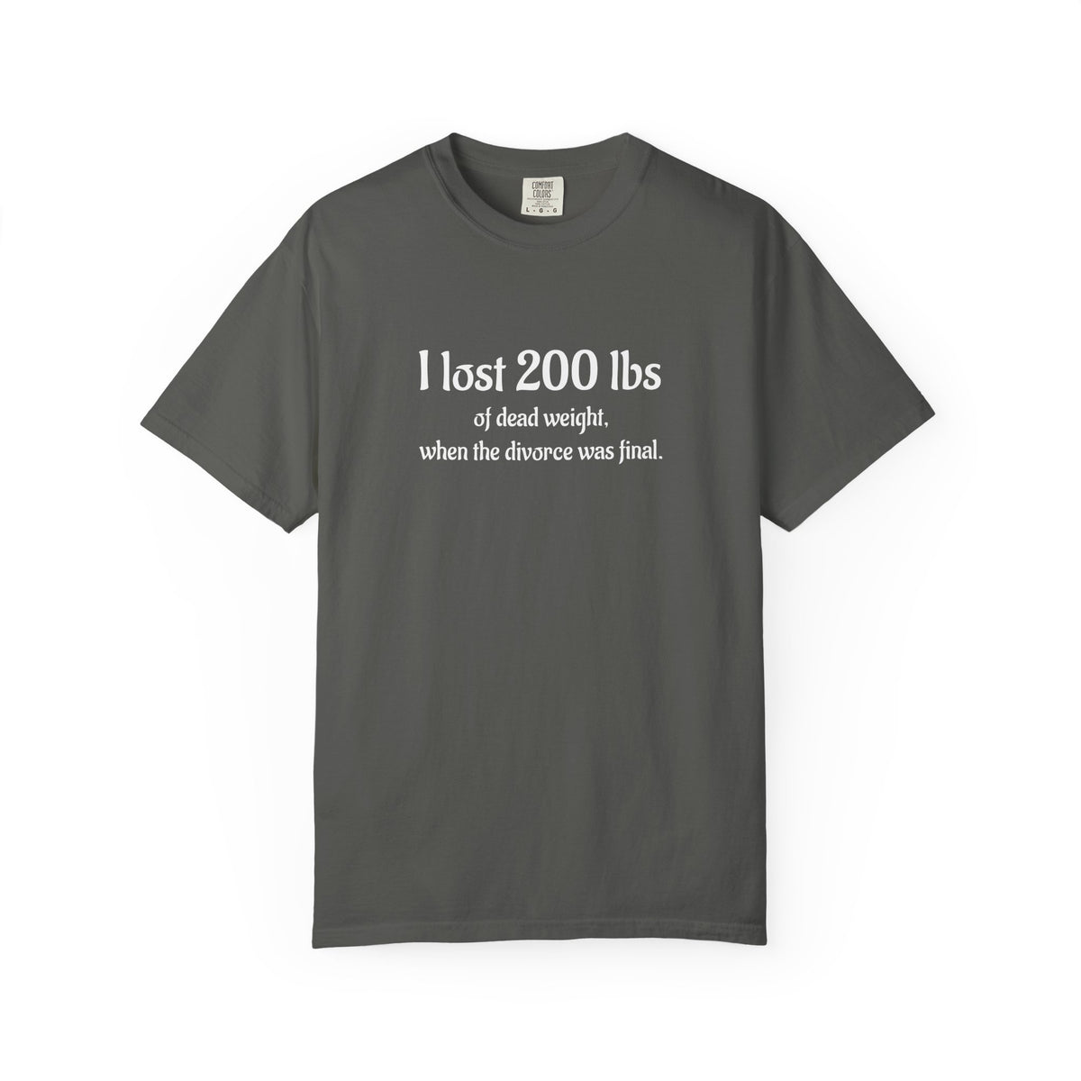 I Lost 200 Lbs Funny Divorce Humor T-Shirt