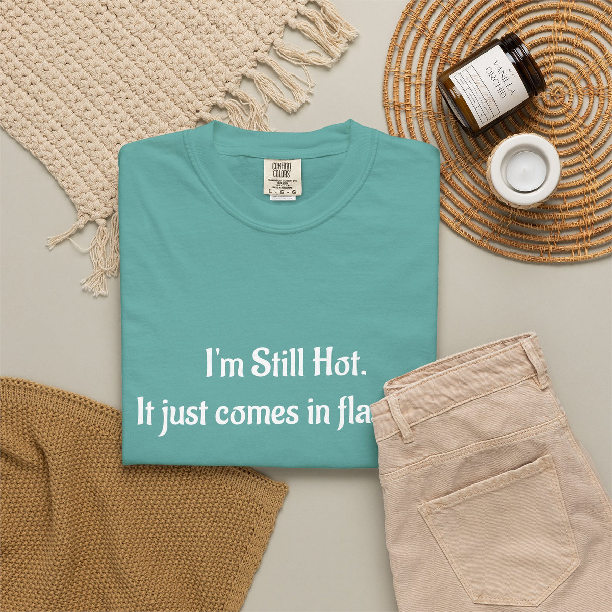 “I’m Still Hot, It Just Comes in Flashes” Funny T-Shirt