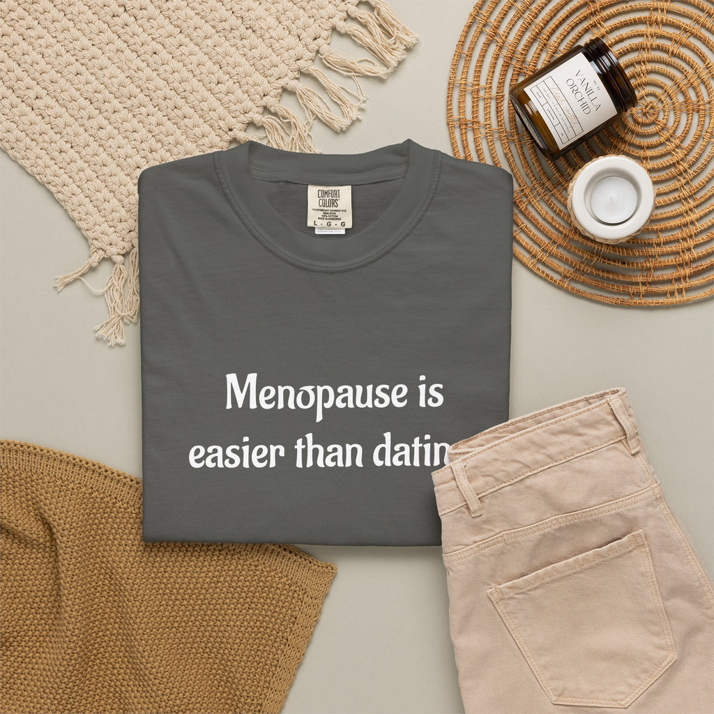 Menopause Is Easier Than Dating Funny Women’s Health T-Shirt