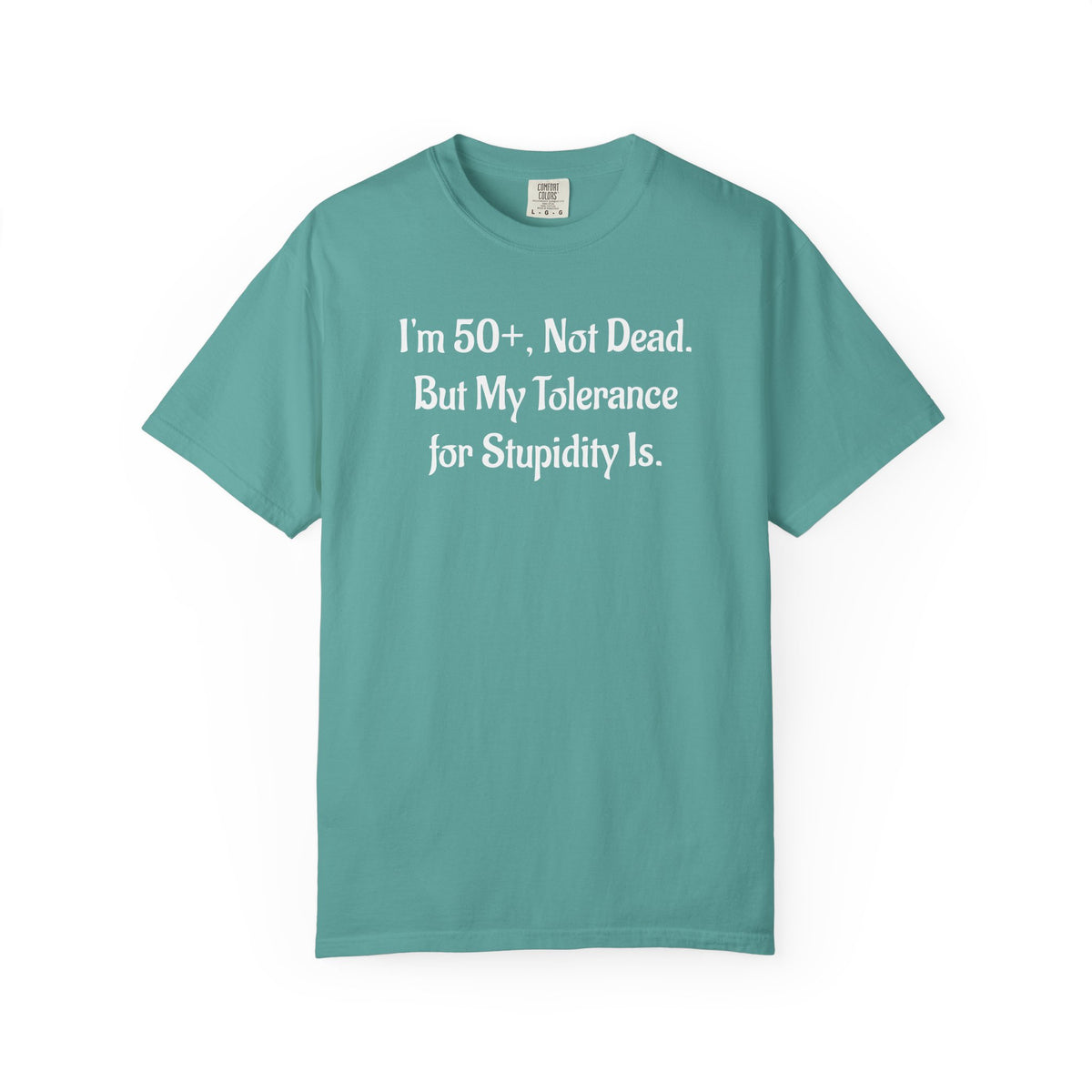 I'm 50+ Not Dead T-Shirt – Funny Sarcastic Birthday Gift