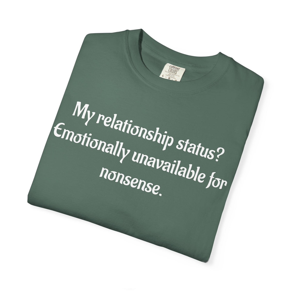 Emotionally Unavailable for Nonsense Graphic T-Shirt