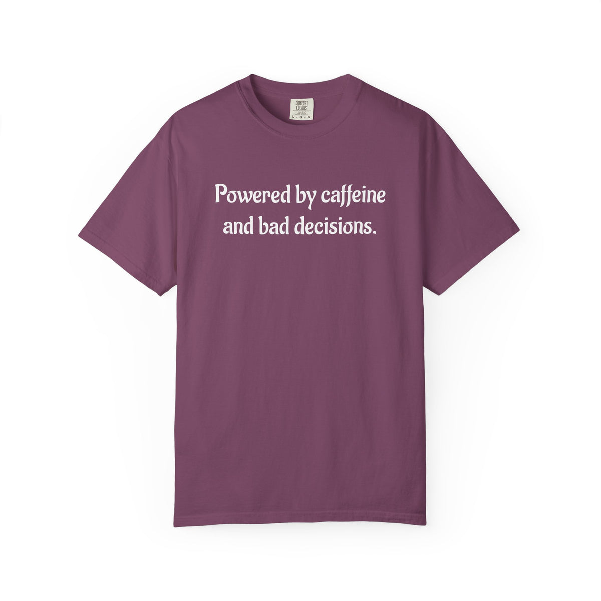 Powered by Caffeine and Bad Decisions T-Shirt
