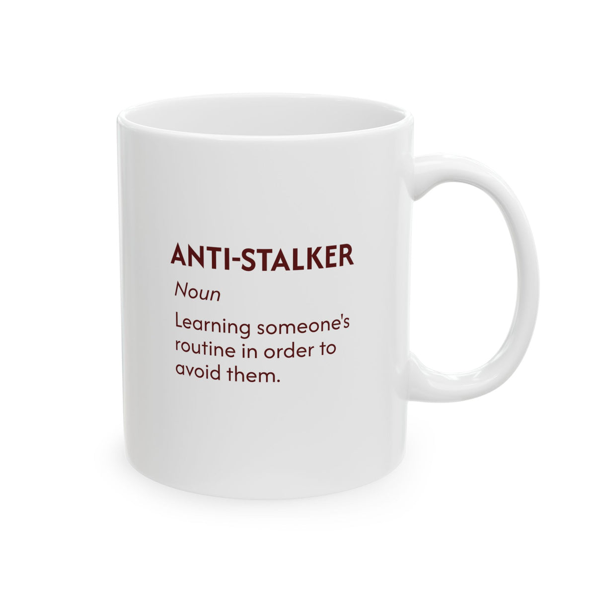 Anti-Stalker, Noun - Ceramic Mug