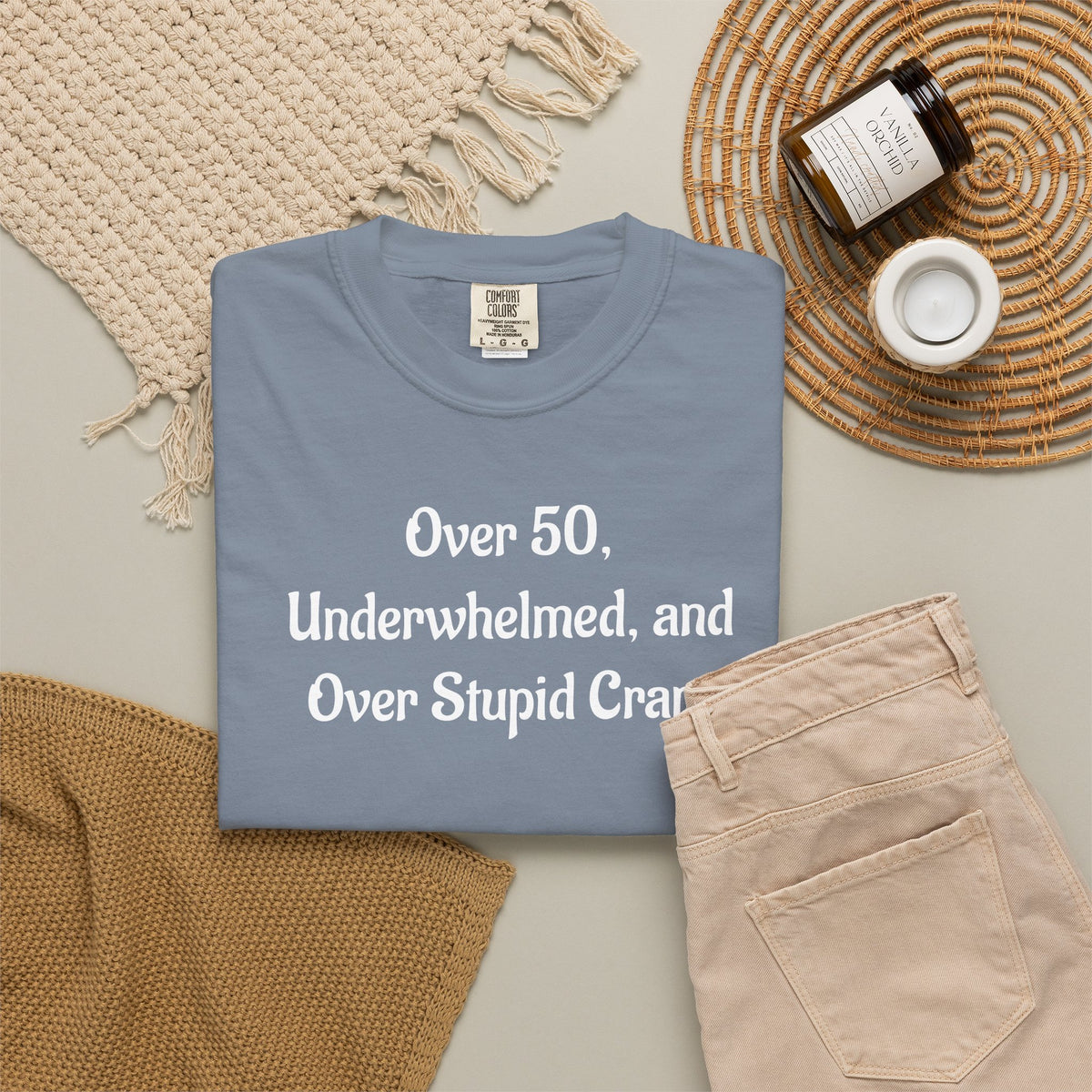 Over 50, Underwhelmed, and Over Stupid Crap T-Shirt