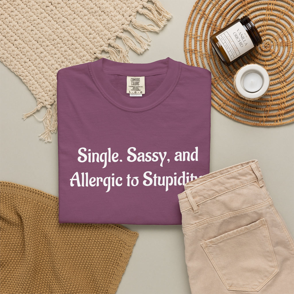 Single. Sassy. and Allergic to Stupidity. Graphic T-Shirt
