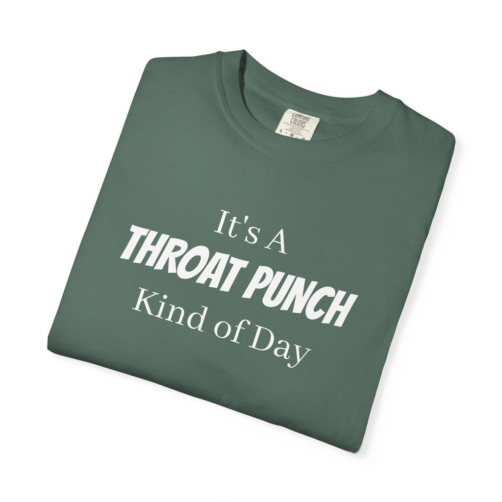 It’s a Throat Punch Kind of Day Graphic T-Shirt