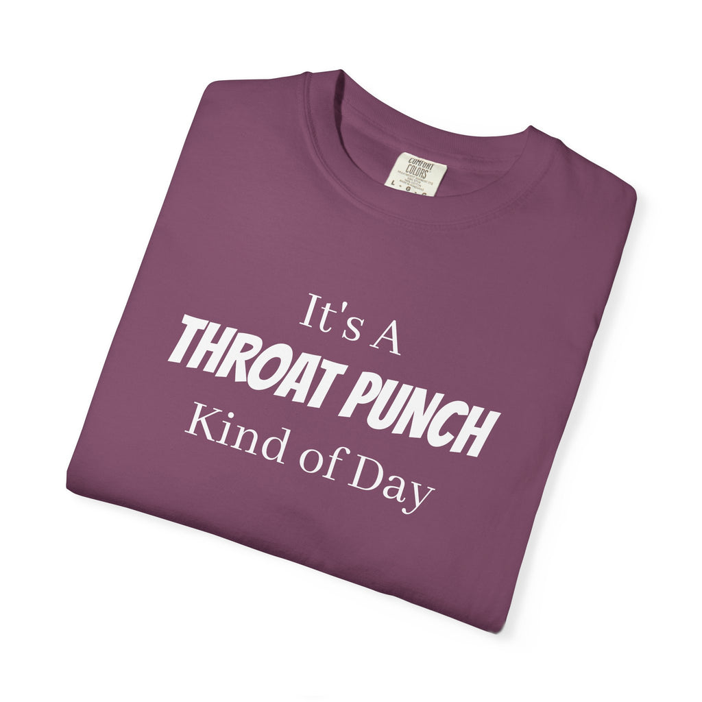 It’s a Throat Punch Kind of Day Graphic T-Shirt