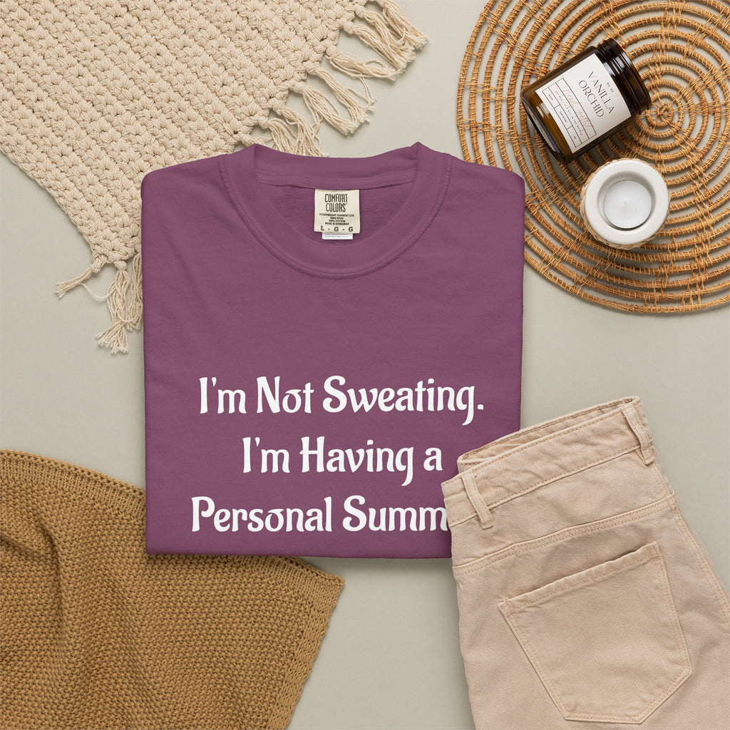 I'm Not Sweating, I'm Having a Personal Summer T-Shirt