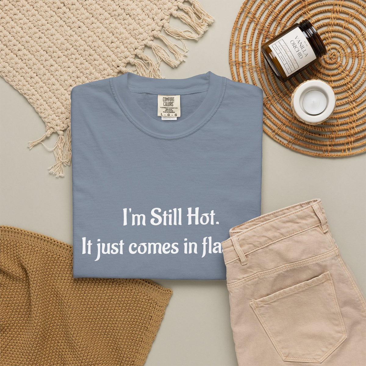 “I’m Still Hot, It Just Comes in Flashes” Funny T-Shirt
