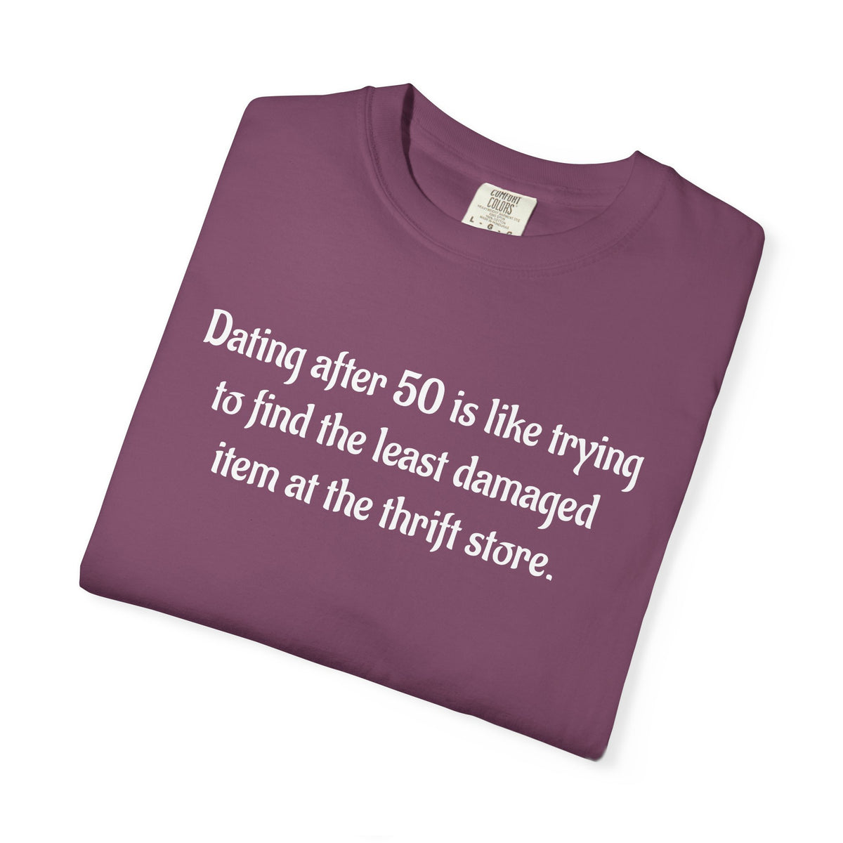 Dating After 50 Funny Thrift Store T-Shirt