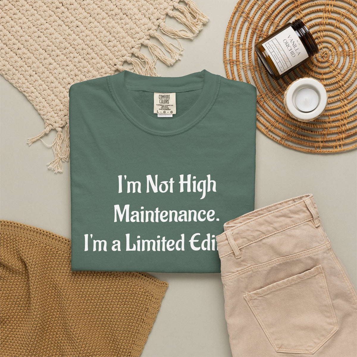 I'm Not High Maintenance, I'm a Limited Edition T-Shirt