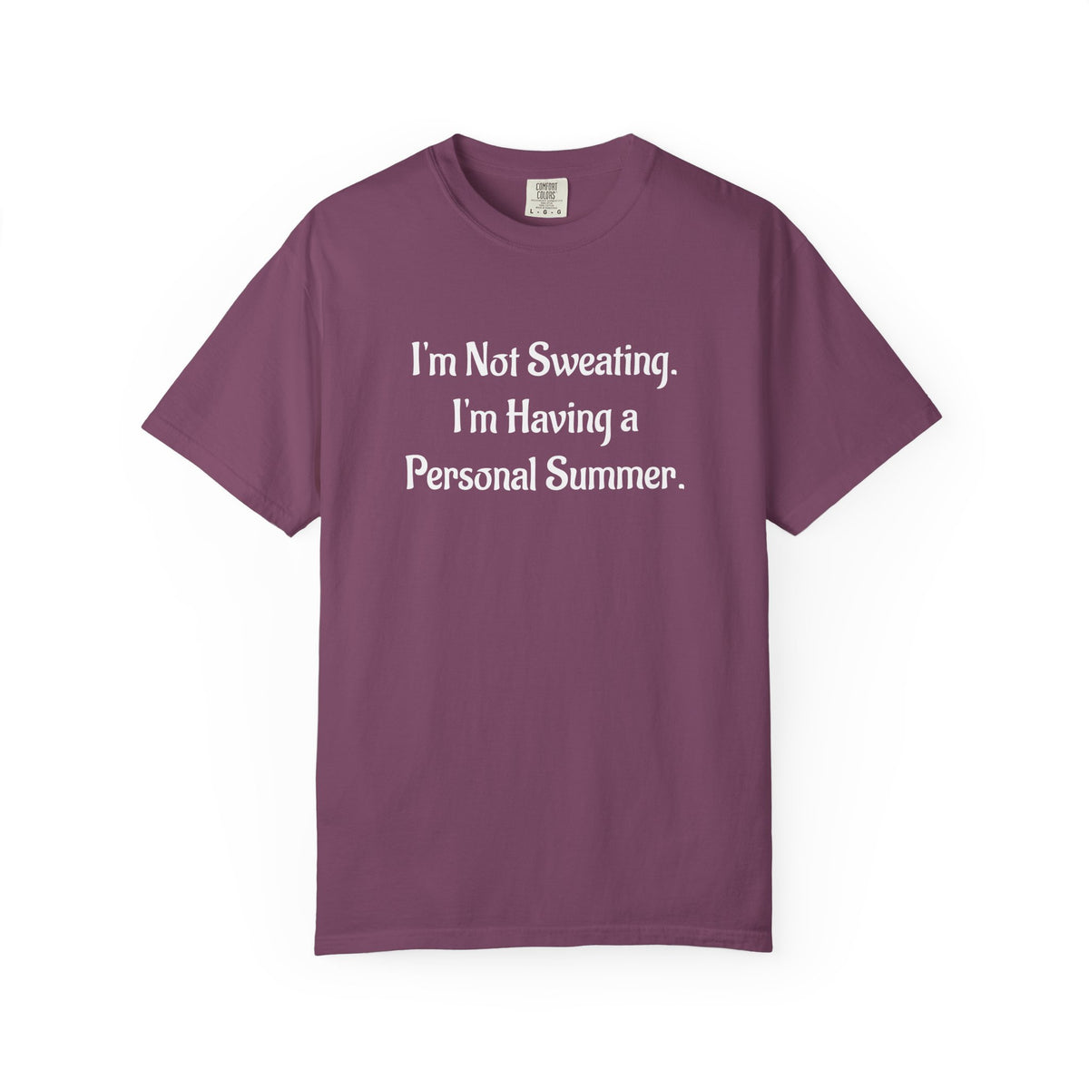 I'm Not Sweating, I'm Having a Personal Summer T-Shirt