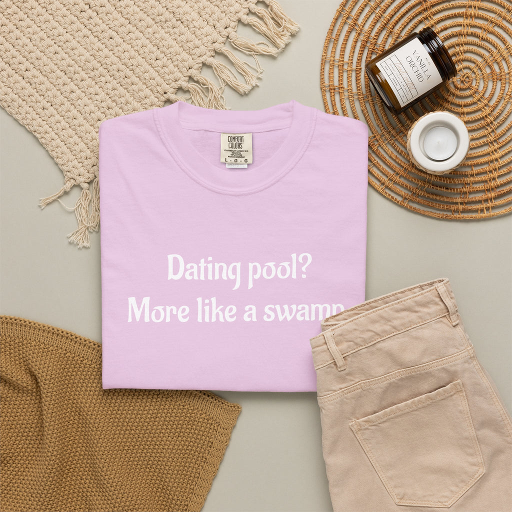 Dating Pool More Like a Swamp Funny T-Shirt
