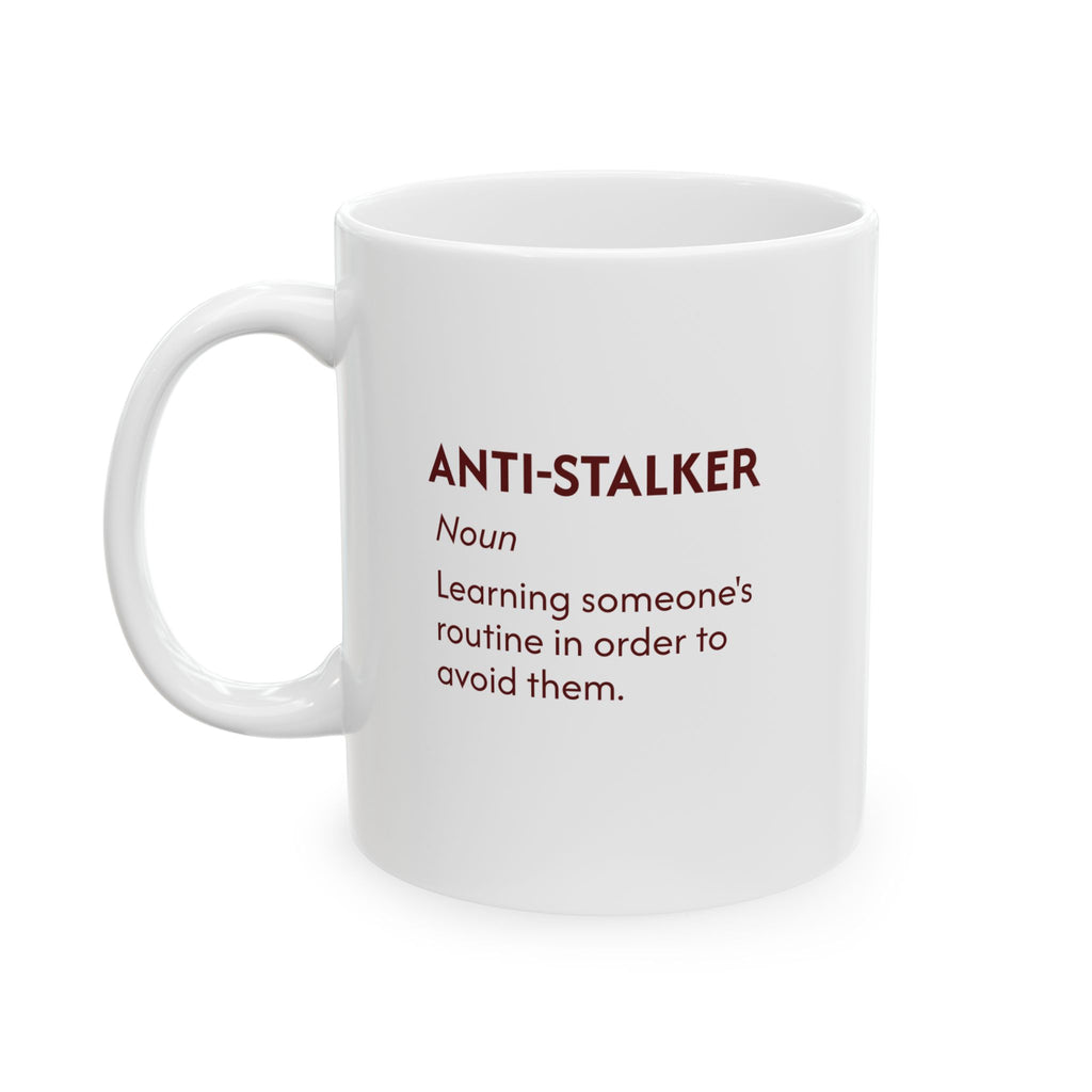 Anti-Stalker, Noun - Ceramic Mug