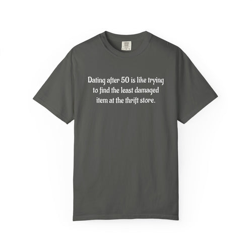 Dating After 50 Funny Thrift Store T-Shirt