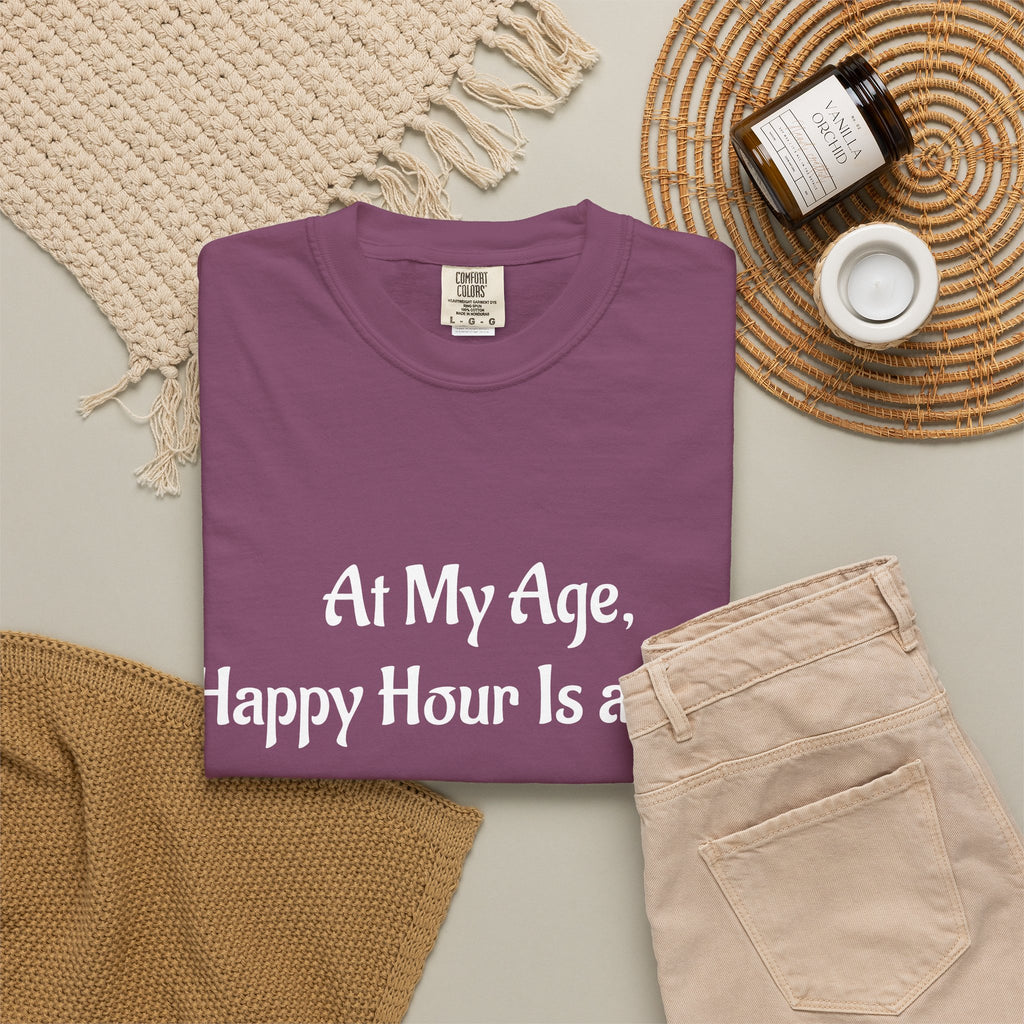 At My Age, Happy Hour Is a Nap T-Shirt