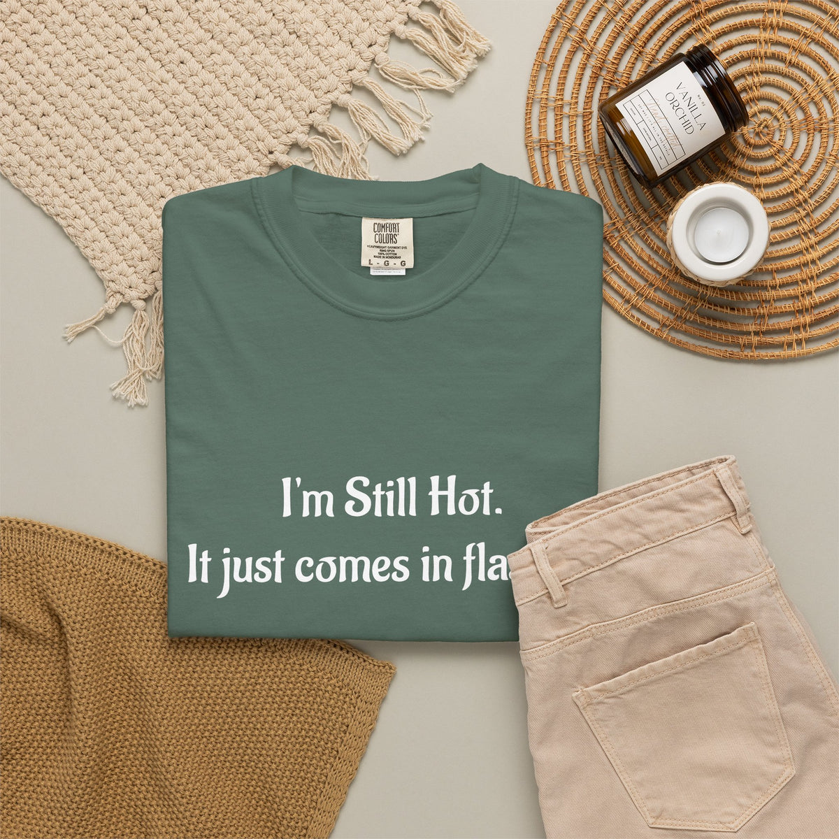 “I’m Still Hot, It Just Comes in Flashes” Funny T-Shirt