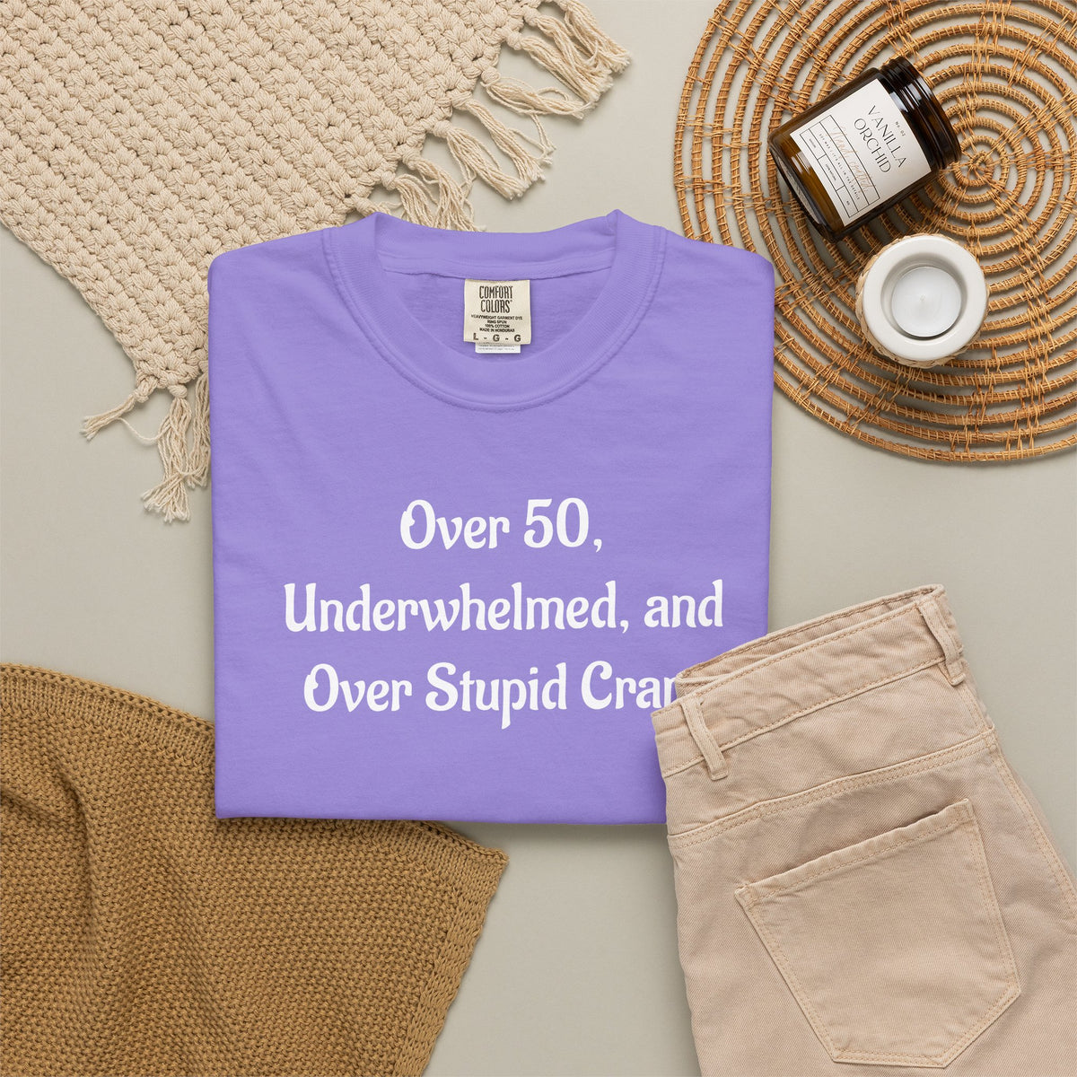 Over 50, Underwhelmed, and Over Stupid Crap T-Shirt