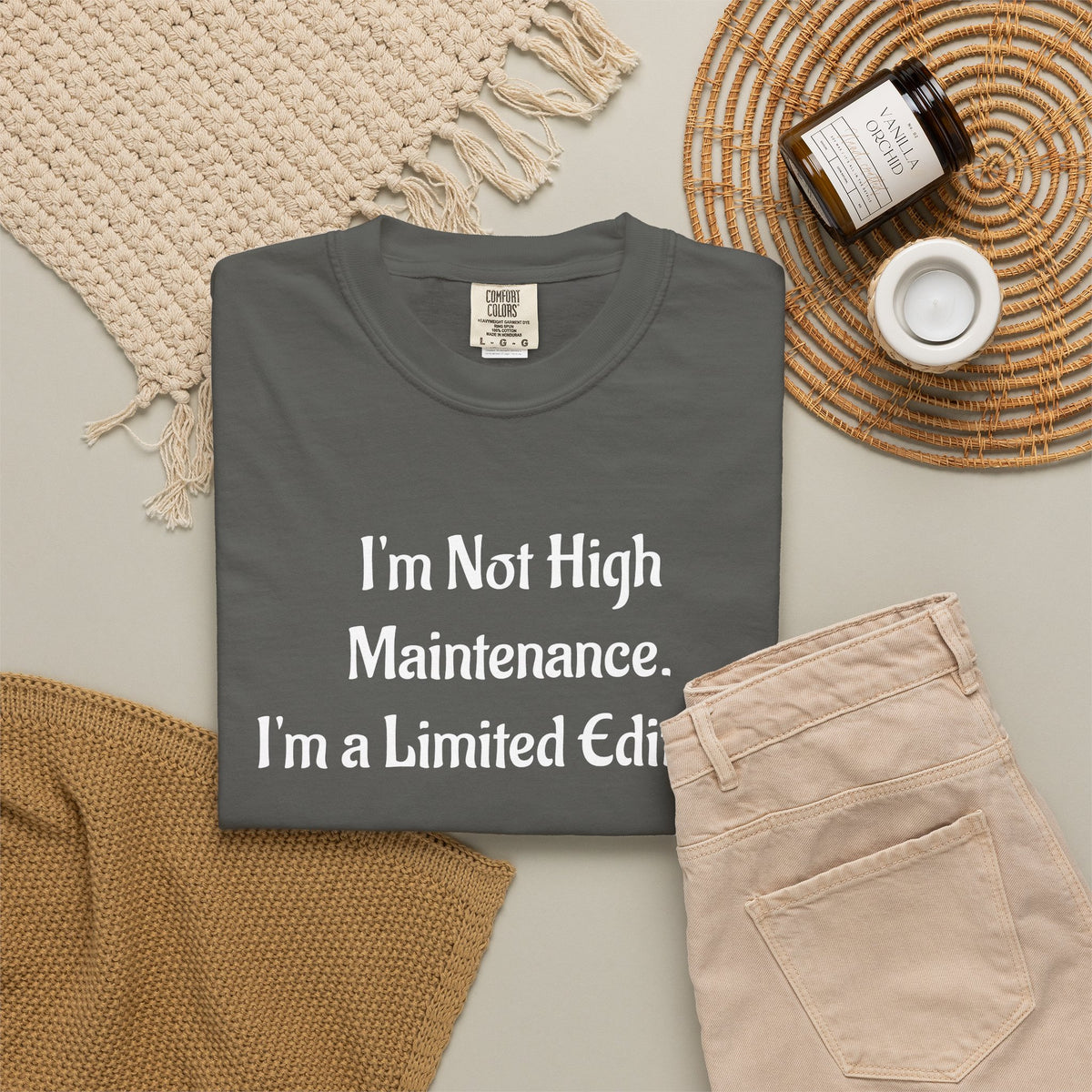 I'm Not High Maintenance, I'm a Limited Edition T-Shirt