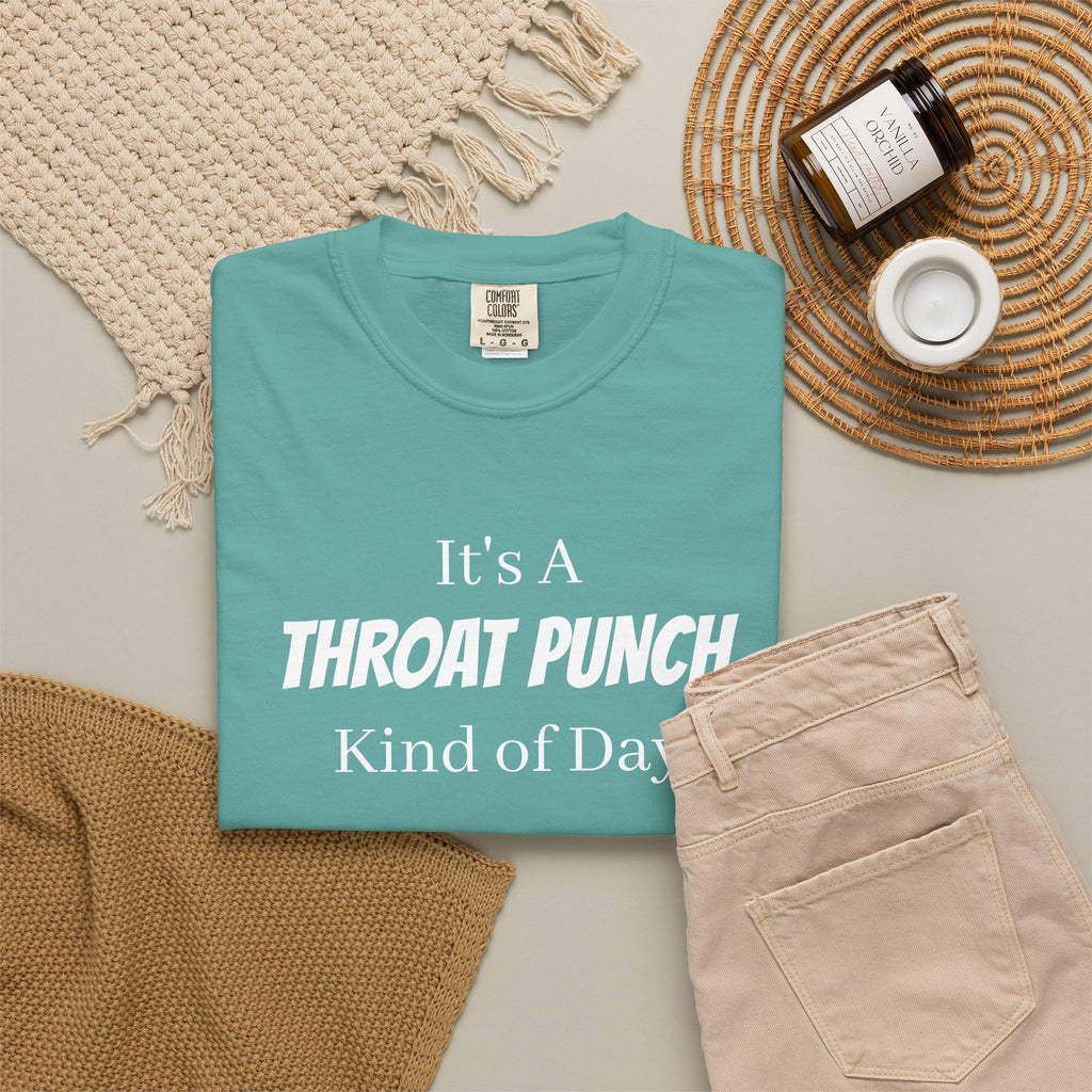 It’s a Throat Punch Kind of Day Graphic T-Shirt