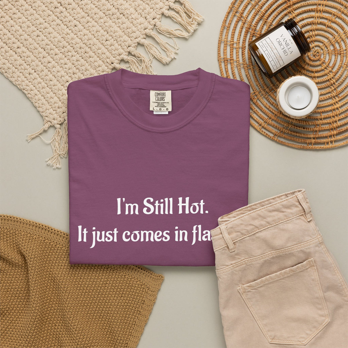 “I’m Still Hot, It Just Comes in Flashes” Funny T-Shirt