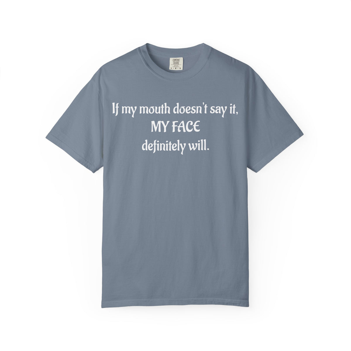 My Face Definitely Will Graphic T-Shirt
