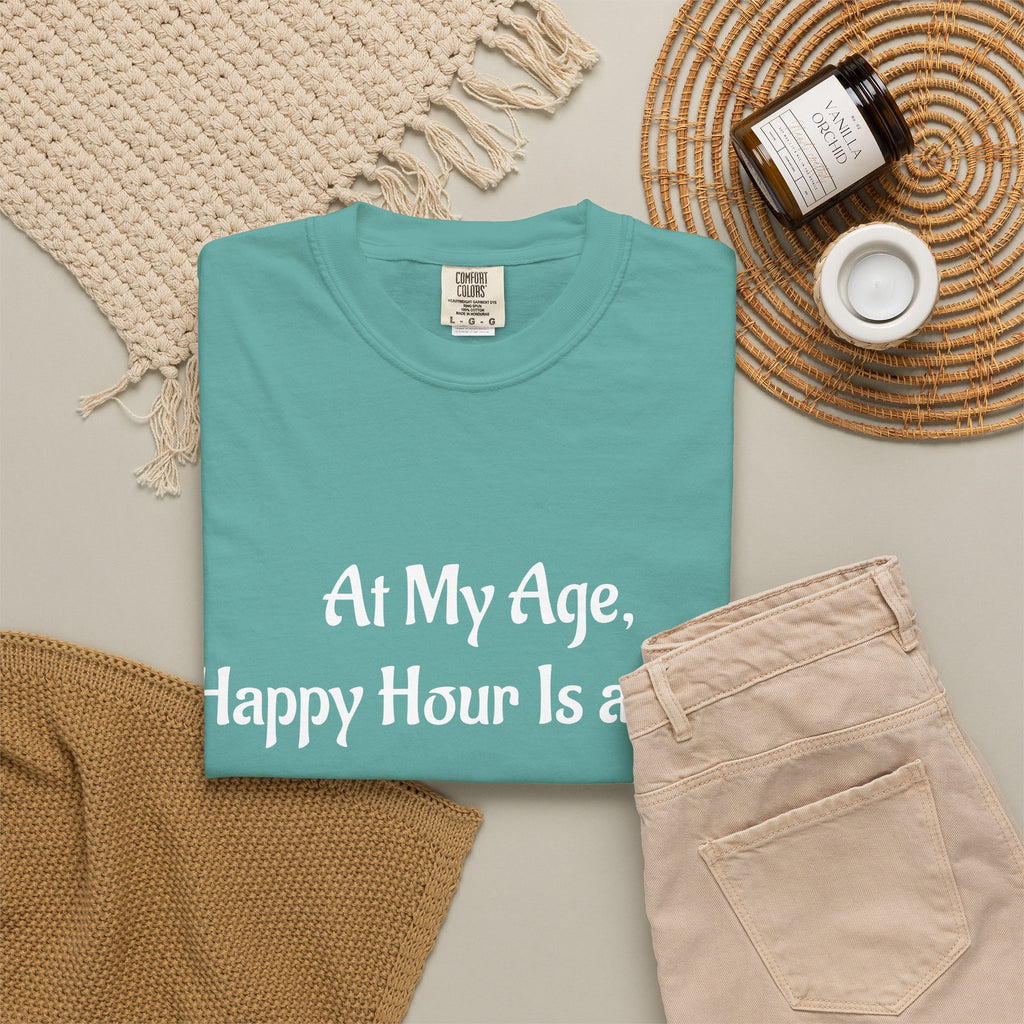 At My Age, Happy Hour Is a Nap T-Shirt
