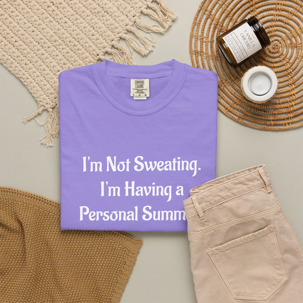 I'm Not Sweating, I'm Having a Personal Summer T-Shirt