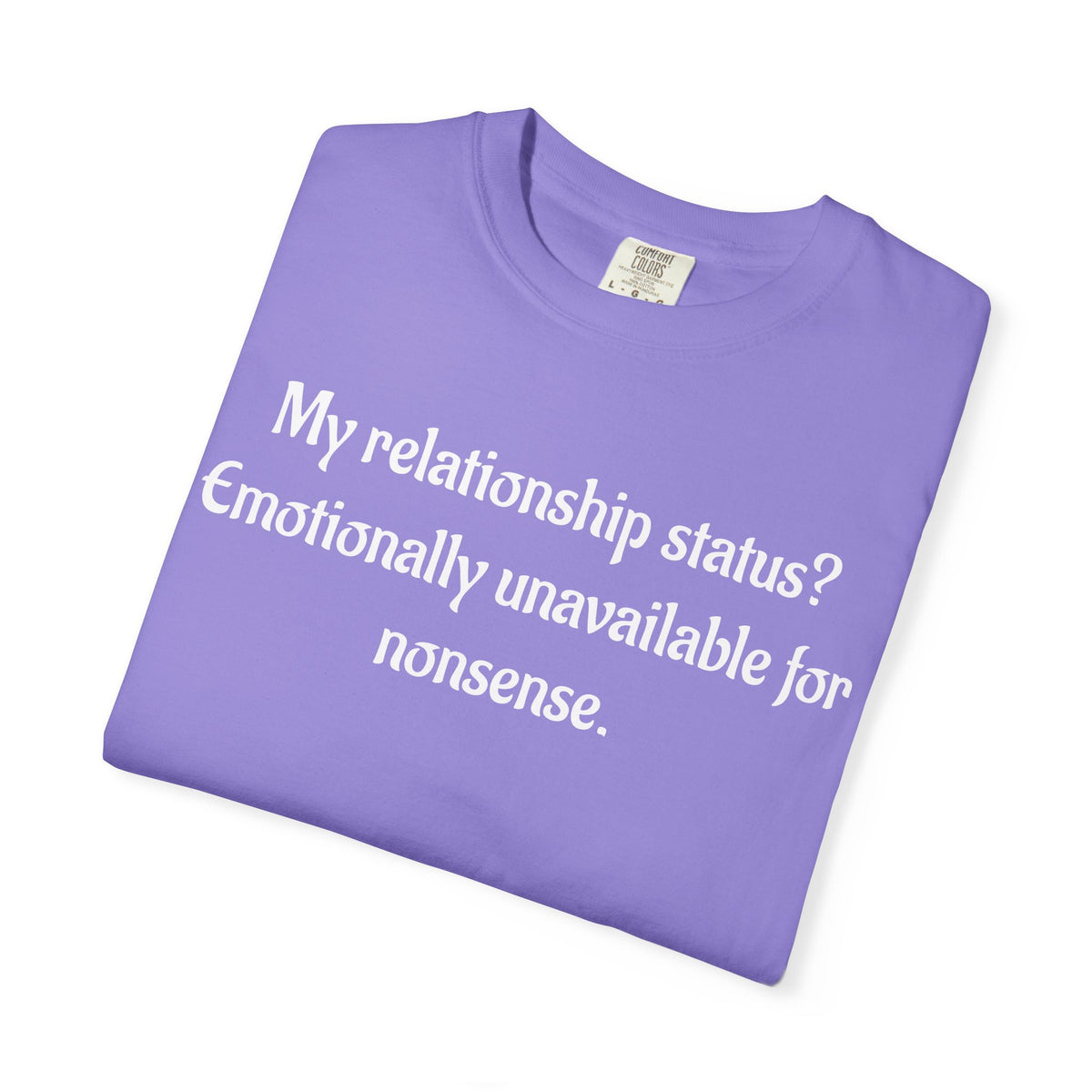 Emotionally Unavailable for Nonsense Graphic T-Shirt