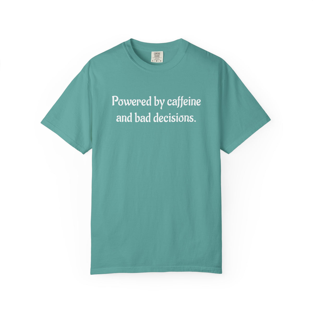 Powered by Caffeine and Bad Decisions T-Shirt