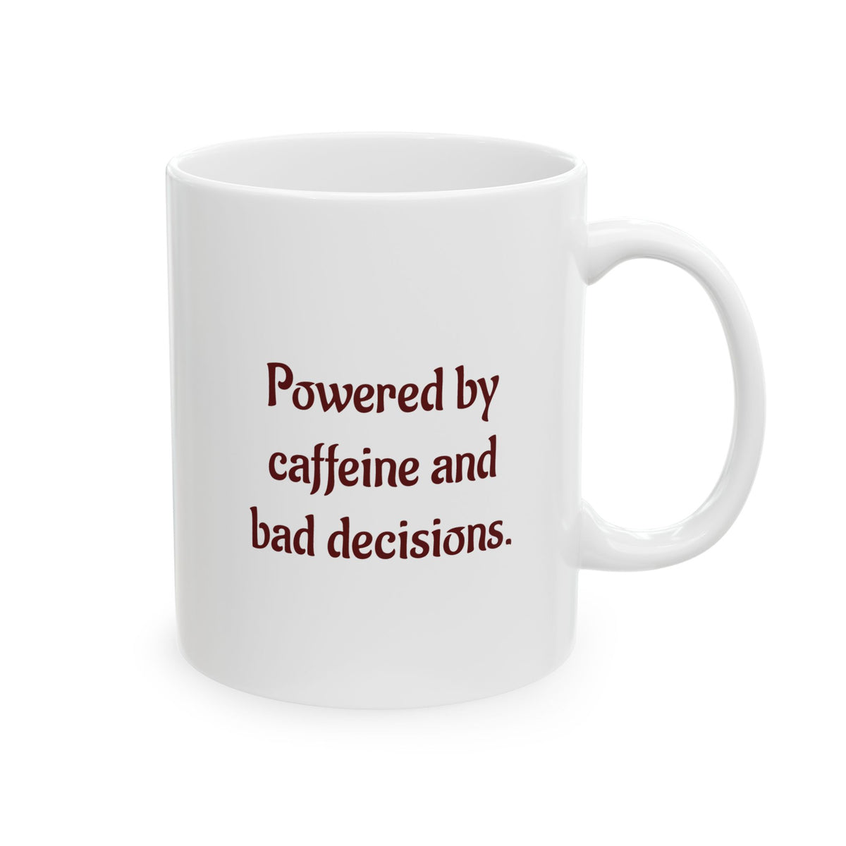 Powered by caffeine and bad decisions - Ceramic Mug